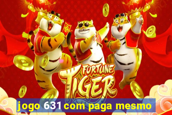 jogo 631 com paga mesmo